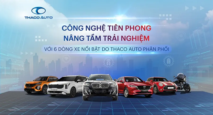 NÂNG TẦM TRẢI NGHIỆM VỚI 6 DÒNG XE NỔI BẬT TỪ THACO AUTO